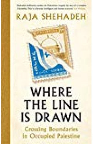 Where The Line Is Drawn: Crossing Boundaries In Occupied Palestine-CITYBOOKSPK