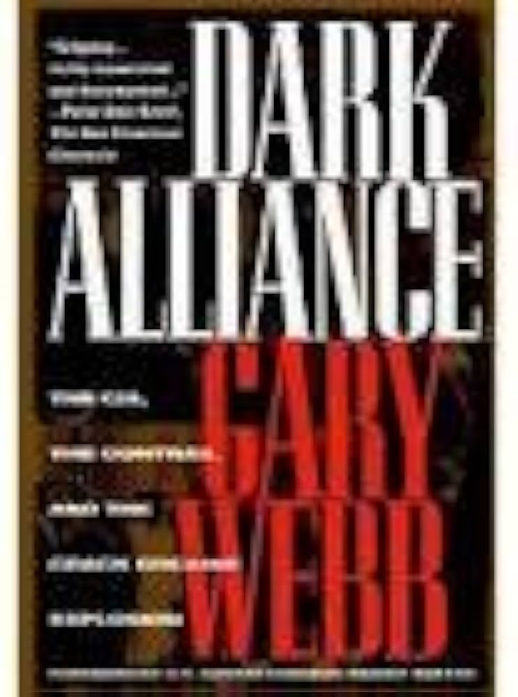 Dark Alliance: The CIA, The Contras, And The Crack Cocaine Explosion