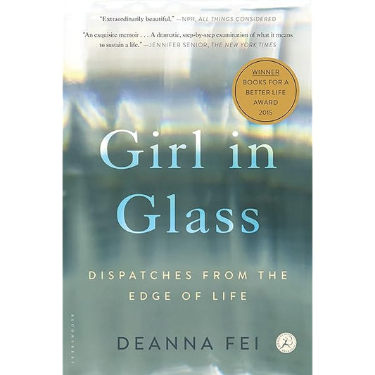 Girl In Glass: Dispatches From The Edge Of Life