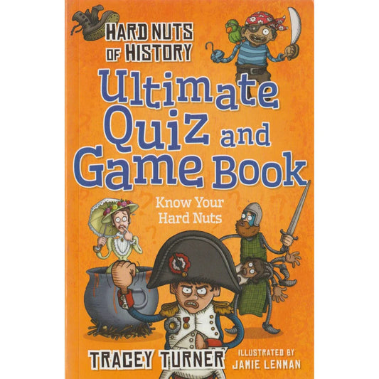 Hard Nuts Of History Ultimate Quiz And Game Book