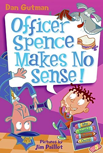 My Weird School Daze 5 Officer Spence Makes No Sense