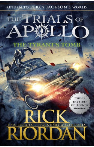 The Tyrant's Tomb (The Trials Of Apollo Book 4)