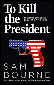 To Kill The President: The Most Explosive Thriller Of The Year-citybookspk