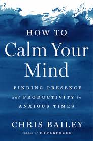 How To Calm Your Mind: Finding Productivity In Anxious Times