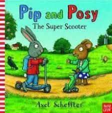 Pip and Posy: The Super Scooter