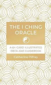 The I Ching Oracle: A 64-Card Illustrated Deck And Guidebook